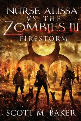 Enfermera Alissa contra los zombis III: Tormenta de fuego - Nurse Alissa vs. the Zombies III: Firestorm