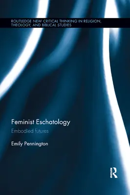 Escatología feminista: Futuros encarnados - Feminist Eschatology: Embodied Futures