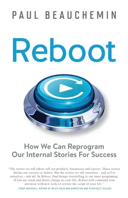 Reboot: Cómo podemos reprogramar nuestras historias internas para el éxito - Reboot: How We Can Reprogram Our Internal Stories For Success