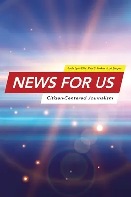 Noticias para EE.UU: Periodismo centrado en el ciudadano - News for US: Citizen-Centered Journalism