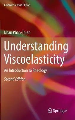 Comprender la viscoelasticidad: Introducción a la reología - Understanding Viscoelasticity: An Introduction to Rheology