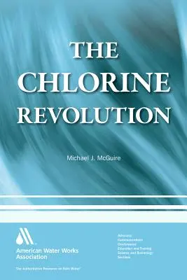 La revolución del cloro: La desinfección del agua y la lucha por salvar vidas - The Chlorine Revolution: Water Disinfection and the Fight to Save Lives
