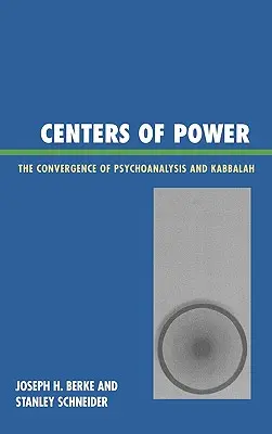 Centros de poder: la convergencia del psicoanálisis y la cábala - Centers of Power: The Convergence of Psychoanalysis and Kabbalah