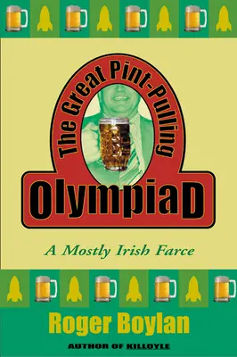 La gran olimpiada de la pintura: Una farsa irlandesa - The Great Pint-Pulling Olympiad: A Mostly Irish Farce