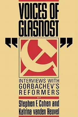 Voces de la Glasnost: Entrevistas con los reformadores de Gorbachov - Voices of Glasnost: Interviews with Gorbachev's Reformers