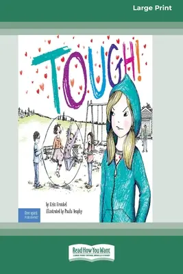 ¡Duro! Una historia sobre cómo acabar con el acoso escolar [Standard Large Print]. - Tough!: A Story about How to Stop Bullying in Schools [Standard Large Print]