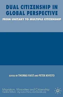 La doble ciudadanía en perspectiva mundial: De la ciudadanía unitaria a la múltiple - Dual Citizenship in Global Perspective: From Unitary to Multiple Citizenship