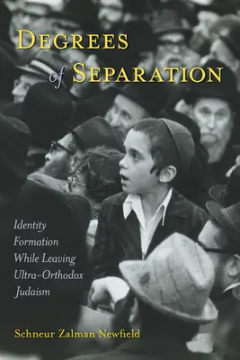 Grados de separación: La formación de la identidad al abandonar el judaísmo ultraortodoxo - Degrees of Separation: Identity Formation While Leaving Ultra-Orthodox Judaism