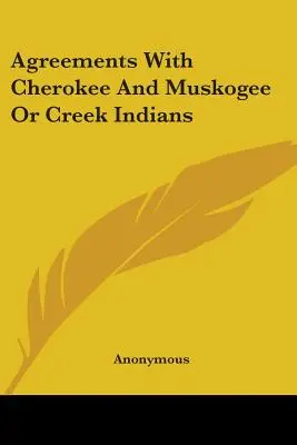 Acuerdos Con Los Indios Cherokee Y Muskogee O Creek - Agreements With Cherokee And Muskogee Or Creek Indians