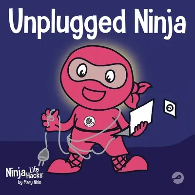 Unplugged Ninja: Un libro para niños sobre la tecnología, el tiempo frente a la pantalla y la búsqueda del equilibrio - Unplugged Ninja: A Children's Book About Technology, Screen Time, and Finding Balance