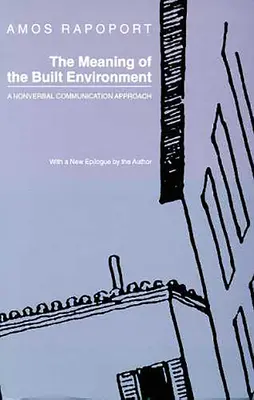 El significado del entorno construido: Un enfoque de comunicación no verbal - The Meaning of the Built Environment: A Nonverbal Communication Approach