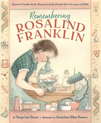 Recordando a Rosalind Franklin: Rosalind Franklin y el descubrimiento de la estructura de doble hélice del ADN - Remembering Rosalind Franklin: Rosalind Franklin & the Discovery of the Double Helix Structure of DNA