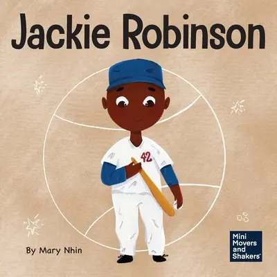 Jackie Robinson: Un libro infantil sobre el valor y la gracia para cambiar el mundo - Jackie Robinson: A Kid's Book About Using Grit and Grace to Change the World