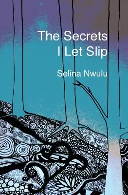 Los secretos que dejé escapar - The Secrets I Let Slip