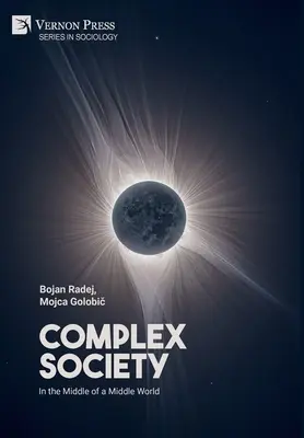 La sociedad compleja: En medio de un mundo intermedio - Complex Society: In the Middle of a Middle World