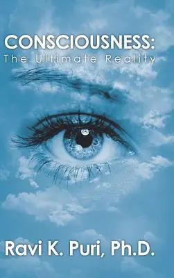 Conciencia: La realidad última - Consciousness: The Ultimate Reality