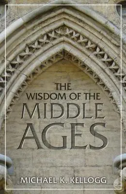 La sabiduría de la Edad Media - The Wisdom of the Middle Ages