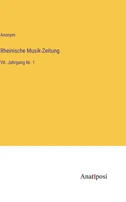 Rheinische Musik-Zeitung: VII. año n.º 1 - Rheinische Musik-Zeitung: VII. Jahrgang Nr. 1