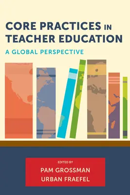 Prácticas básicas en la formación del profesorado: Una perspectiva global - Core Practices in Teacher Education: A Global Perspective