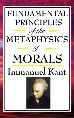 Principios fundamentales de la metafísica de la moral - Fundamental Principles of the Metaphysics of Morals