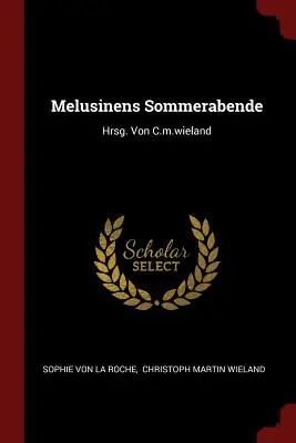 Melusinens Sommerabende: Hrsg. Von C.m.wieland