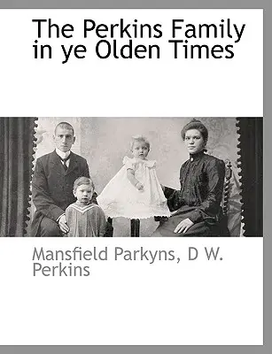 La familia Perkins en los viejos tiempos - The Perkins Family in Ye Olden Times