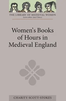 Los libros de horas femeninos en la Inglaterra medieval - Women's Books of Hours in Medieval England