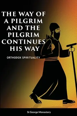 El camino del peregrino y El peregrino continúa su camino - The Way of a Pilgrim and A Pilgrim Continues His Way