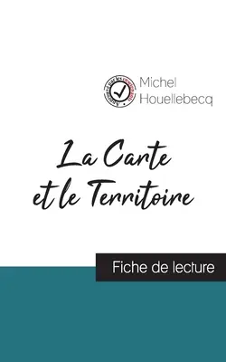 La Carte et le Territoire de Michel Houellebecq (ficha de lectura y análisis completo de la obra) - La Carte et le Territoire de Michel Houellebecq (fiche de lecture et analyse complte de l'oeuvre)