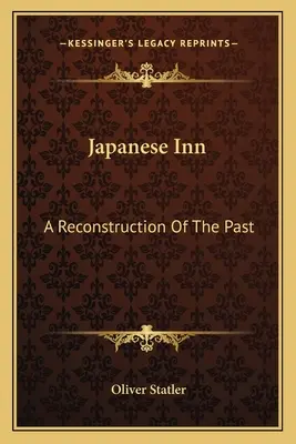 La posada japonesa: Reconstrucción del pasado - Japanese Inn: A Reconstruction Of The Past