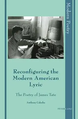 Reconfiguración de la lírica americana moderna: La poesía de James Tate - Reconfiguring the Modern American Lyric: The Poetry of James Tate