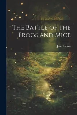 La batalla de las ranas y los ratones - The Battle of the Frogs and Mice