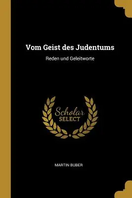 El espíritu de los judíos: Reden und Geleitworte - Vom Geist des Judentums: Reden und Geleitworte