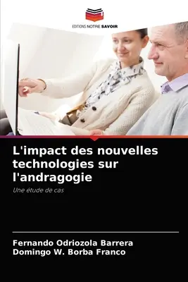 El impacto de las nuevas tecnologías en la andragogía - L'impact des nouvelles technologies sur l'andragogie