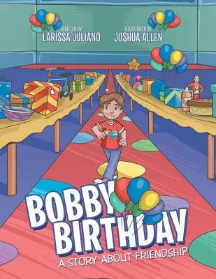 Cumpleaños de Bobby: Una historia de amistad - Bobby Birthday: A Story about Friendship