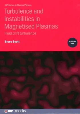 Turbulence and Instabilities in Magnetised Plasmas, Volume 1: Fluid drift turbulence (Turbulencia e inestabilidades en plasmas magnetizados, volumen 1: Turbulencia por deriva de fluidos) - Turbulence and Instabilities in Magnetised Plasmas, Volume 1: Fluid drift turbulence