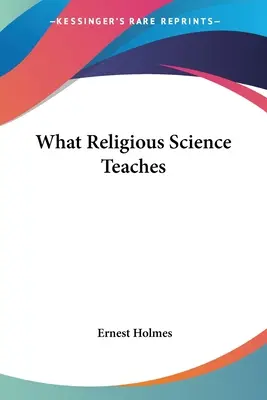 Lo Que Enseña La Ciencia Religiosa - What Religious Science Teaches