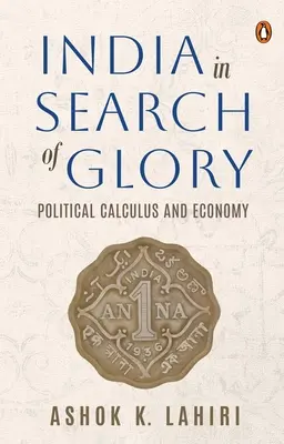 India en busca de gloria: Cálculo político y economía - India in Search of Glory: Political Calculus and Economy