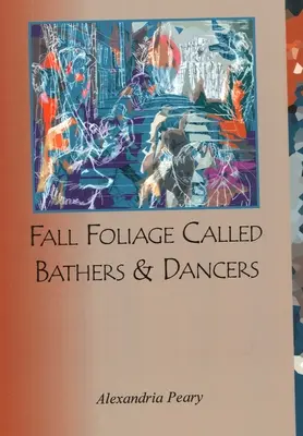 El follaje otoñal llama a bañistas y bailarines - Fall Foliage Called Bathers and Dancers