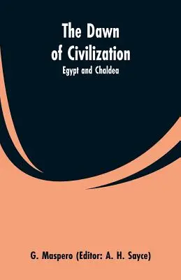 Los albores de la civilización: Egipto y Caldea - The Dawn of Civilization: Egypt and Chaldea