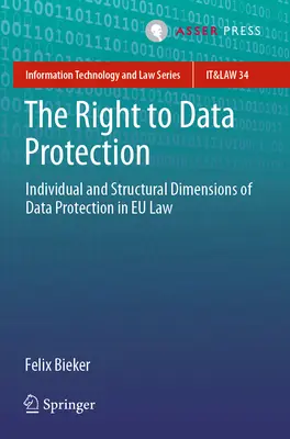 El derecho a la protección de datos: Dimensiones individuales y estructurales de la protección de datos en la legislación de la UE - The Right to Data Protection: Individual and Structural Dimensions of Data Protection in Eu Law