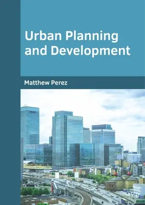 Planificación y desarrollo urbanos - Urban Planning and Development