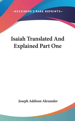 Isaías Traducido y Explicado Primera Parte - Isaiah Translated And Explained Part One
