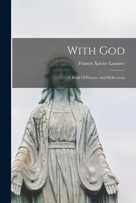 Con Dios: Un libro de oraciones y reflexiones - With God: A Book Of Prayers And Reflections