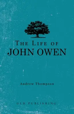 La vida de John Owen - The Life of John Owen