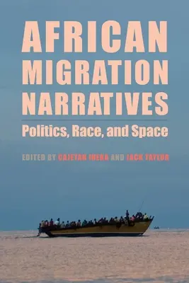 Narrativas de la migración africana: Política, raza y espacio - African Migration Narratives: Politics, Race, and Space