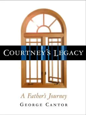 El legado de Courtney: El viaje de un padre - Courtney's Legacy: A Father's Journey