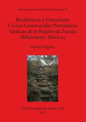 Residencias y Estructuras Civico-Ceremoniales Posclsicas Tarascas de la Regin de Zacapu (Michoacn, Mxico)