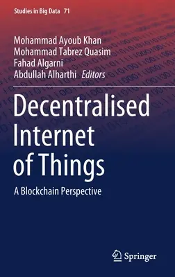 Internet de los objetos descentralizado: Una perspectiva de Blockchain - Decentralised Internet of Things: A Blockchain Perspective