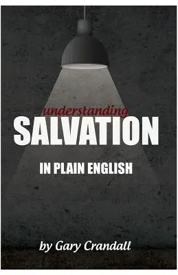 Comprender la SALVACIÓN en un lenguaje sencillo - Understanding SALVATION in Plain English